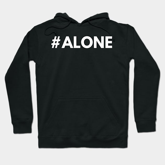 #alone alone allein Hoodie by FromBerlinGift